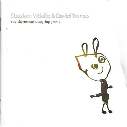 Stephen Vitiello & David Tronzo – Scratchy Monsters, Laughing Ghosts