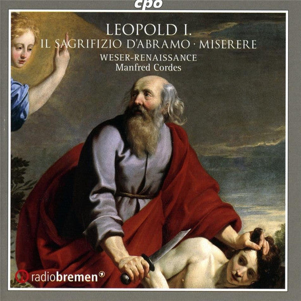 Leopold I: Il Sagrifizio d'Abramo - Miserere per la settiman - Weser-Renaissance, Manfred Cordes