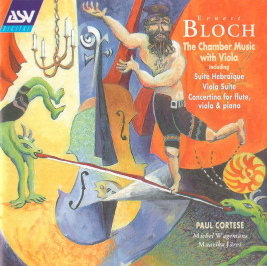 BLOCH: The Chamber Music With Viola - Paul Cortese, Michel Wagemans, Maarika Järvi