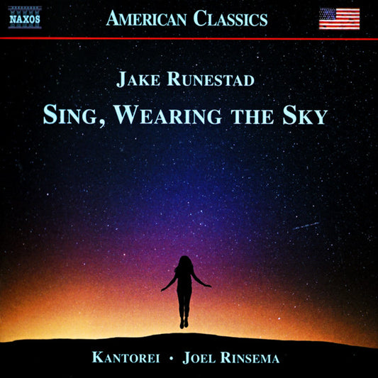 Runestad: Sing, Wearing the Sky - Kantorei, Joel Rinsema