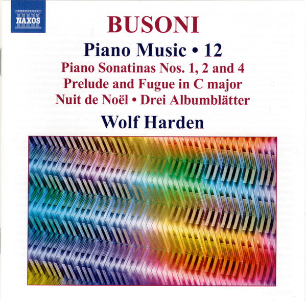 Busoni: Piano Music, Vol. 12 (Piano Sonatinas Nos. 1, 2 and 4) - Wolf Harden