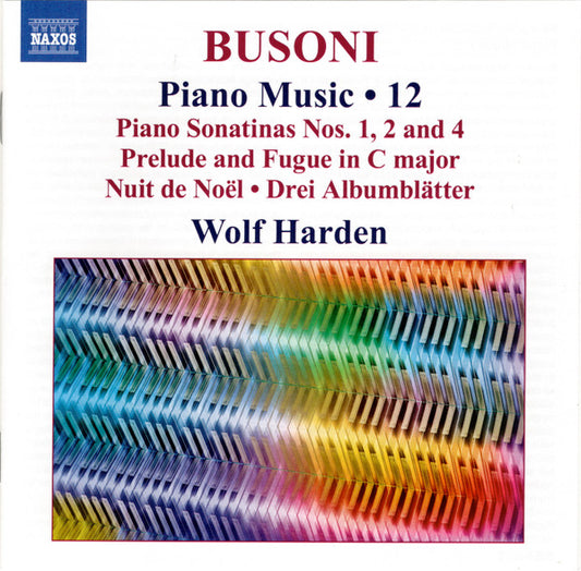 Busoni: Piano Music, Vol. 12 (Piano Sonatinas Nos. 1, 2 and 4) - Wolf Harden