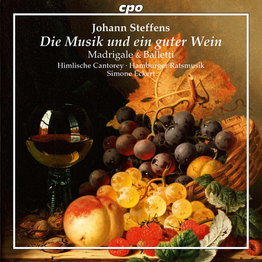 Steffens: Die Musik und ein guter Wein (Madrigale & Balletti) - Hamburger Ratsmusik