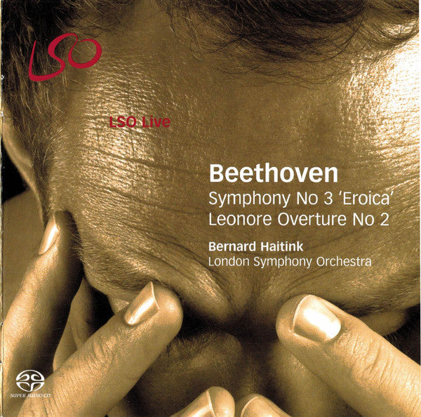 Beethoven: Symphony No. 3 / Leonore Overture No. 2 - BERNARD HAITINK / LONDON SYMPHONY ORCHESTRA (HYBRID SACD)