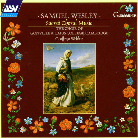 WESLEY: Sacred Choral Music - The Gonville & Caius College Choir