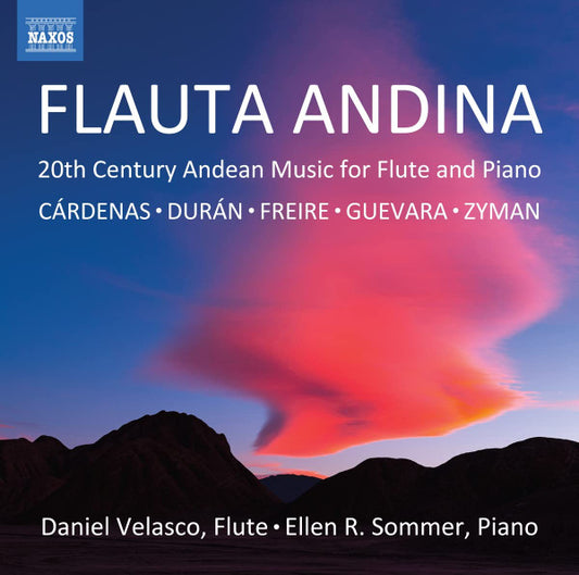 Flauta Andina: 20th Century Andean Music For Flute And Piano (Cardenas, Duran, Freire, Guevara & Zyman) - Daniel Velasco