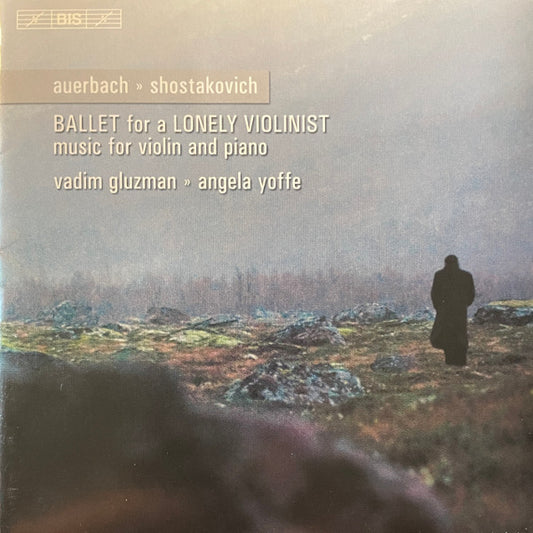 SHOSTAKOVICH: Violin Sonata / AUERBACH: Ballet for a Lonely Violinist - Vadim Gluzman, Angela Yoffe