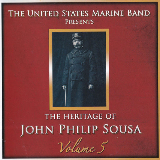 The Heritage of John Philip Sousa, Vol. 5 - US Marine Band (2 CDs)