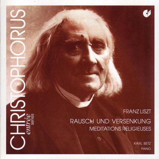 LISZT: Rausch Und Versenkung - Meditations Religieuses - Betz, Karl