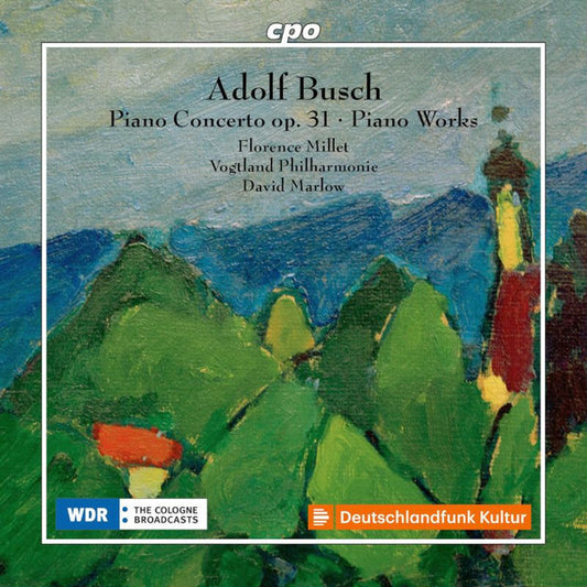 Busch: Piano Concerto in C Major, Op. 31 & Other Piano Works - Florence Millet, Vogtland Philharmonie, David Marlow