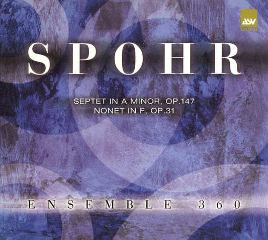 SPOHR: Septet In A Minor, Op. 147, Nonet In F, Op. 31 - Ensemble 360