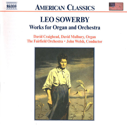 SOWERBY: Works for Organ and Orchestra - David Craighead, David Mulbury, The Fairfield Orchestra, John Welsh