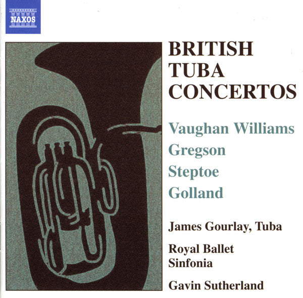 BRITISH TUBA CONCERTOS - James Gourlay, Royal Ballet Sinfonia, Gavin Sutherland