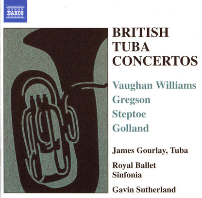 BRITISH TUBA CONCERTOS - James Gourlay, Royal Ballet Sinfonia, Gavin Sutherland