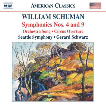 Schuman, W.: Symphonies Nos. 4 and 9 / Circus Overture / Orchestra Song - Schwarz, Seatlle Symphony
