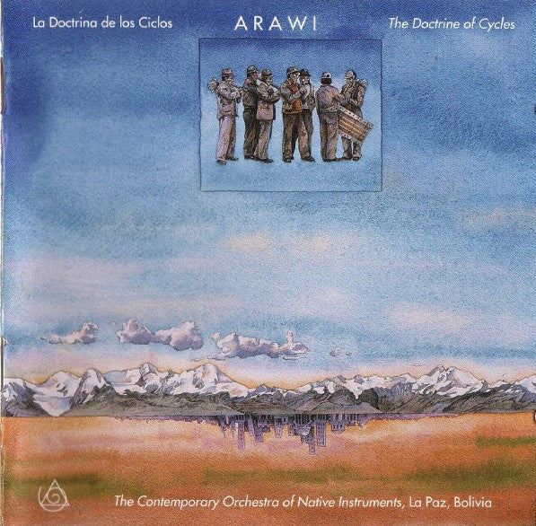 Arawi, La Orquesta Contemporánea De Instrumentos Nativos, El Ensemble Madera Viva: La Doctrina De Las Ciclas / The Doctrines Of Cycles