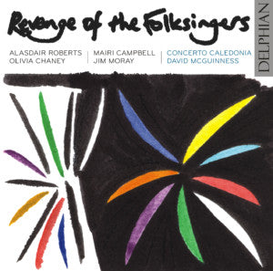 Revenge Of The Folksingers - Concerto Caledonia, Alasdair Roberts, Olivia Chaney, Mairi Campbell, Jim Moray, Concerto Caledonia, David McGuinness