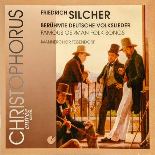 SILCHER: FAMOUS GERMAN FOLK SONGS - MAENNERCHOR TEISENDORF