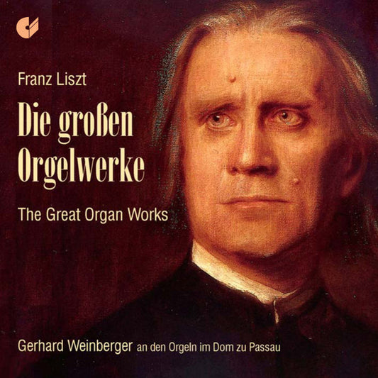 LISZT: The Great Organ Works - Gerhard Weinberger