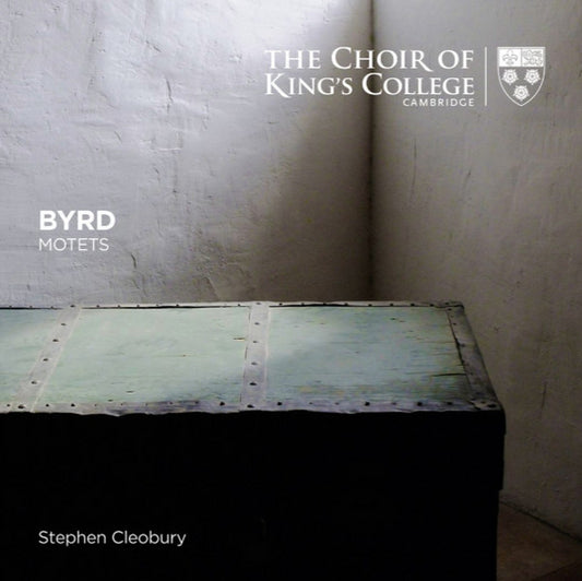 Byrd: Motets - KINGS COLLEGE CHOIR / CLEOBURY