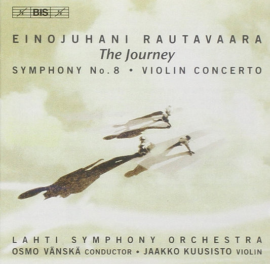 RAUTAVAARA: Symphony No. 8, "The Journey"; Violin Concerto - Osmo Vänska, Lahti Symphony Orchestra, Jaakko Kuusisto