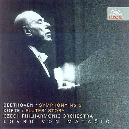 BEETHOVEN: Symphony No. 3; KORTE: The Story of the Flutes - Lovro von Matačić, Czech Philharmonic Orchestra