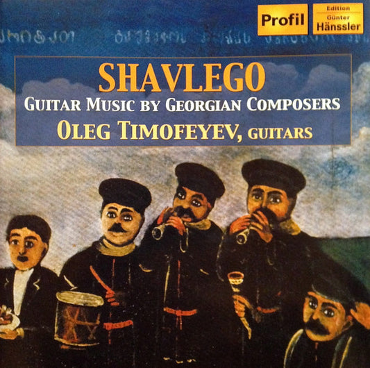 Shavlego: Guitar Music by Georgian Composers - Oleg Timofeyev, guitar
