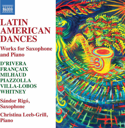 Latin American Dances: Works For Saxophone And Piano -  Christina Leeb-Grill,  Sàndor Rigò