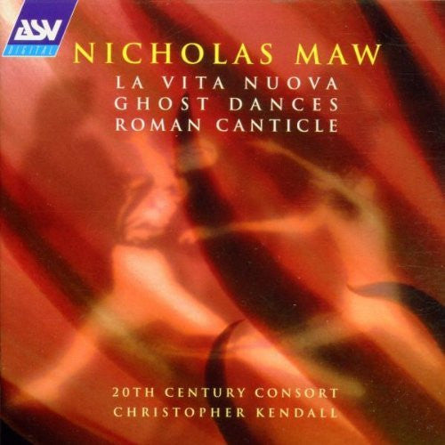 MAW: La Vita Nuova; Ghost Dances; Roman Canticle - 20th Century Consort