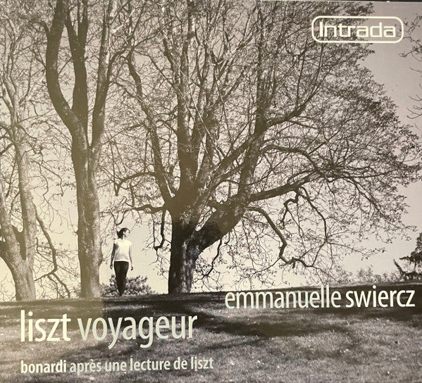LISZT VOYAGER (LISZT/BONARDI): Emmanuelle Swiercz