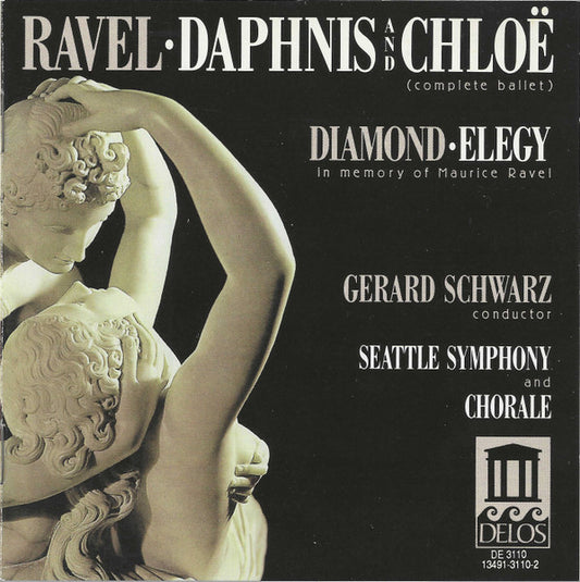 RAVEL: Daphnis & Chloe; DIAMOND: Elegy in Memory of Maurice Ravel - Seattle Symphony & Choir, Gerard Schwarz