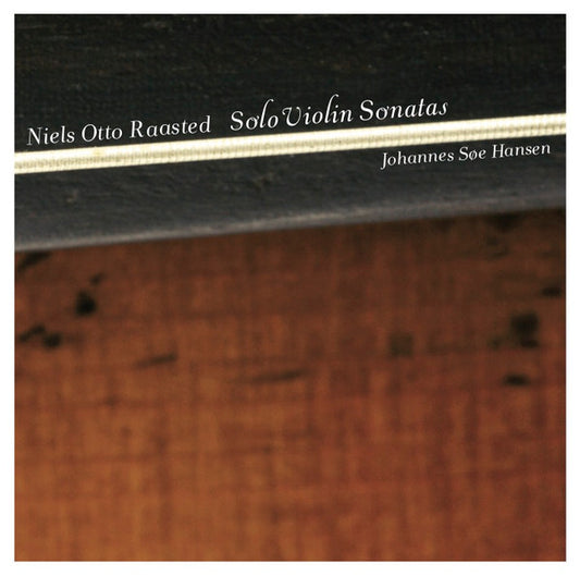 Raasted: Solo Violin Sonatas - Johannes Søe Hansen (Hybrid SACD)