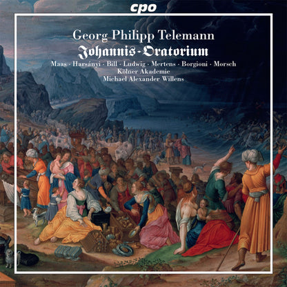 Telemann: Johannis-Oratorium, TVWV 1:602/1216; Oratorium, TVV 1:123 - Kölner Akademie, Michael Alexander Willens