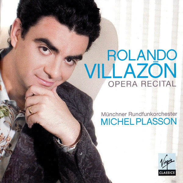 Rolando Villazón: Opera Recital - Münchner Rundfunkorchester, Michel Plasson
