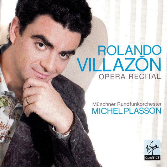 Rolando Villazón: Opera Recital - Münchner Rundfunkorchester, Michel Plasson