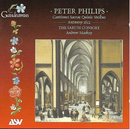 PHILIPS: Cantiones Sacrae Quinis Vocibus (Antwerp 1612) - THE SARUM CONSORT