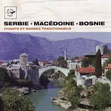 Pece Atanasovski & Ansambl "Rakija": Serbie, Macédoine, Bosnie - Chants & Danses Traditionnels
