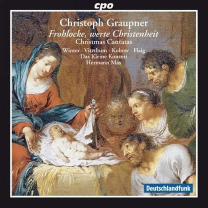 Graupner: Frohlocke, Werte Christenheit (Christmas Cantatas)