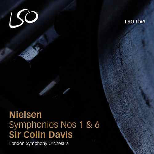 Nielsen: Symphonies Nos. 1 & 6 - SIR COLIN DAVIS / LONDON SYMPHONY ORCHESTRA (HYBRID SACD)