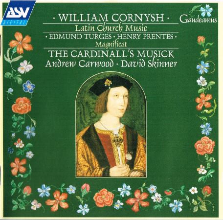 CORNYSH: Latin Church Music; Turges & Prentes: Magnificat - The Cardinall's Musick