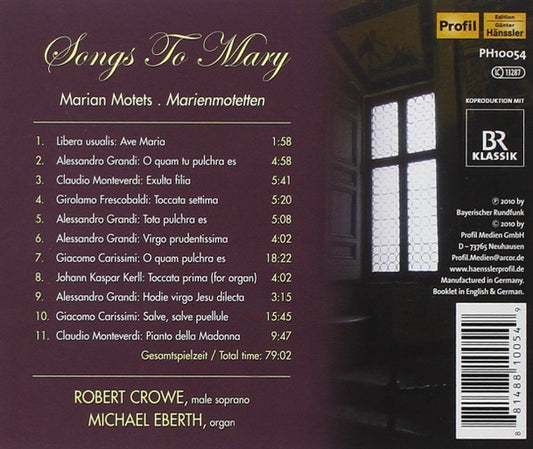 Songs To Mary - Marian Motets (Monteverdi, Grandi, Carissimi) - Robert Crowe, Michael Eberth
