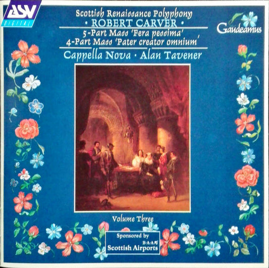 CARVER: 5-Part Mass 'Fera Pessima'; 4-Part Mass 'Pater Creator Omnium' - Cappella Nova