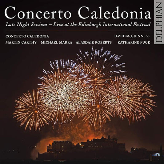 Late Night Sessions: Live At The Edinburgh International Festival - Concerto Caledonia