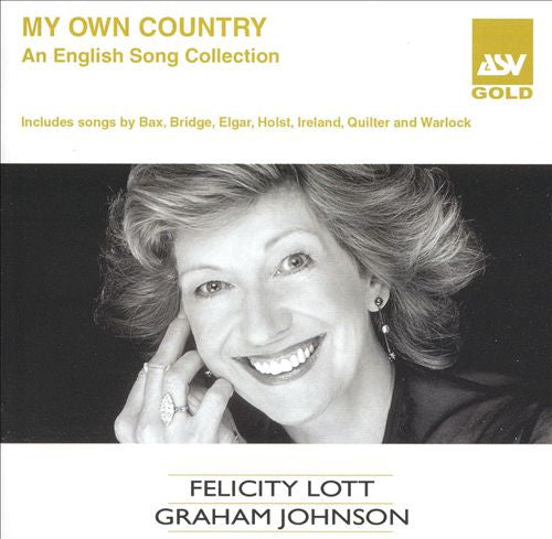 MY OWN COUNTRY: AN ENGLISH SONG COLLECTION - Felicity Lott, Graham Johnson