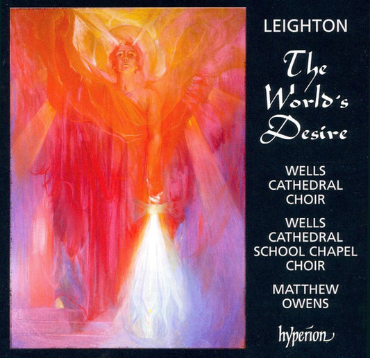 LEIGHTON: The World's Desire - Wells Cathedral Choir
