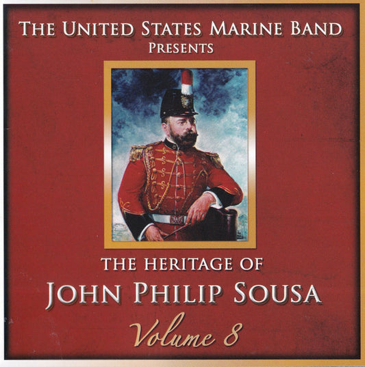 The Heritage of John Philip Sousa, Vol. 8 - US Marine Band (2 CDs)