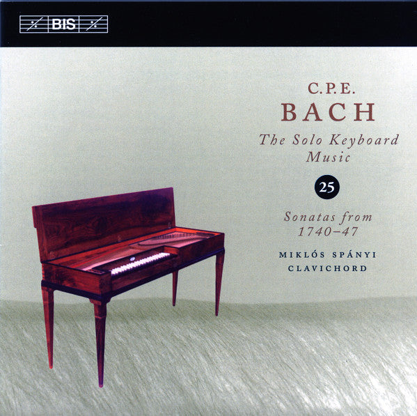 C.P.E. Bach: The Solo Keyboard Music, Vol. 25 - Miklós Spányi