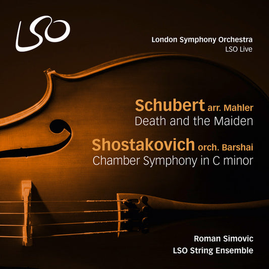 Schubert: Death And The Maiden / Shostakovich: Chamber Symphony - LONDON SYMPHONY ORCHESTRA / SIMOVIC (HYBRID SACD)