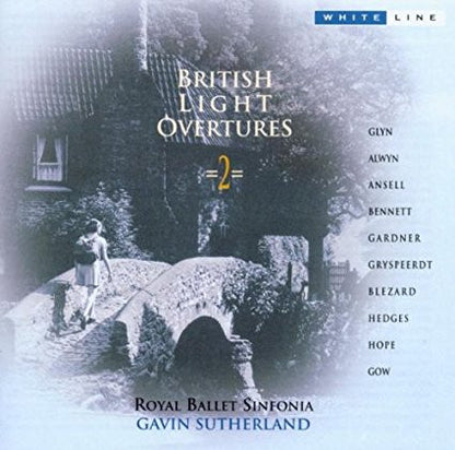 British Light Overtures 2 (ANSELL/GOW/BENNET/ALWYN/HOPE) - Royal Ballet Sinfonia