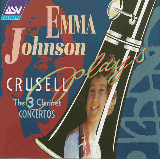 CRUSELL: Three Clarinet Concertos - Emma Johnson